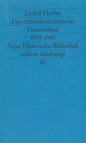 Herbst / Wehler | Das nationalsozialistische Deutschland 1933 - 1945 | Buch | 978-3-518-11285-4 | sack.de