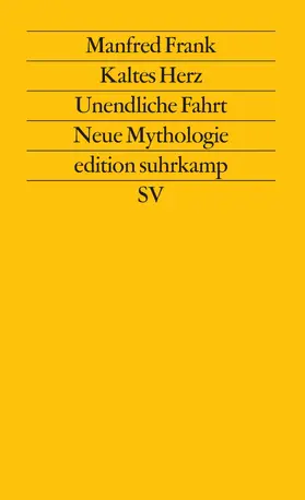 Frank |  Kaltes Herz. Unendliche Fahrt. Neue Mythologie | Buch |  Sack Fachmedien