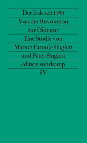Farouk-Sluglett / Sluglett |  Der Irak seit 1958: Von der Revolution zur Diktatur | Buch |  Sack Fachmedien