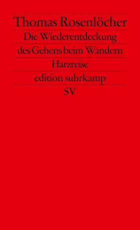 Rosenlöcher |  Die Wiederentdeckung des Gehens beim Wandern | Buch |  Sack Fachmedien