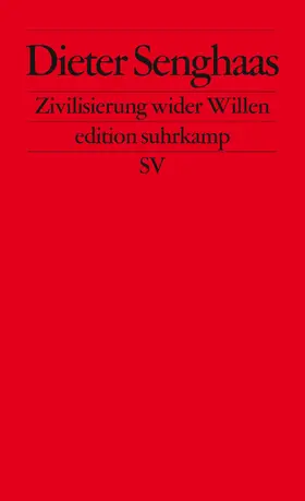 Senghaas | Zivilisierung wider Willen | Buch | 978-3-518-12081-1 | sack.de