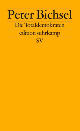 Bichsel |  Die Totaldemokraten | Buch |  Sack Fachmedien