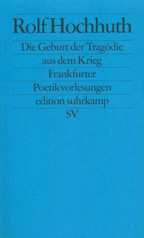 Hochhuth |  Die Geburt der Tragödie aus dem Krieg | Buch |  Sack Fachmedien