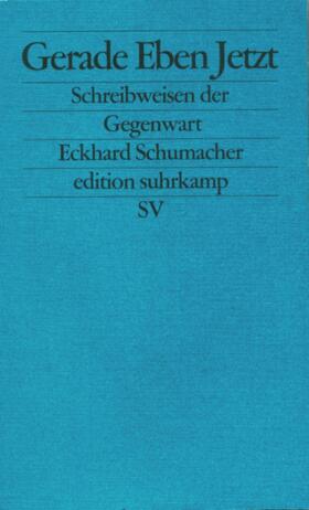 Schumacher |  Gerade eben jetzt | Buch |  Sack Fachmedien