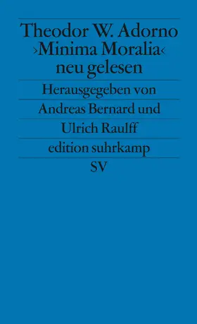 Bernard / Raulff / Adorno |  ' Minima Moralia' neu gelesen | Buch |  Sack Fachmedien