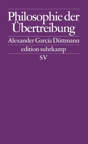 García Düttmann |  Philosophie der Übertreibung | Buch |  Sack Fachmedien