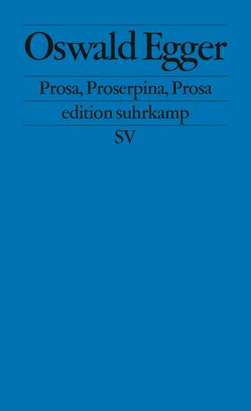 Egger |  Prosa, Proserpina, Prosa | Buch |  Sack Fachmedien