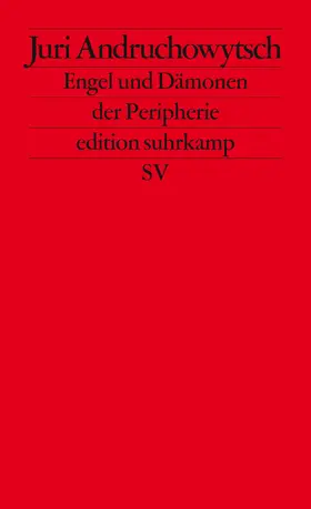 Andruchowytsch |  Engel und Dämonen der Peripherie | Buch |  Sack Fachmedien