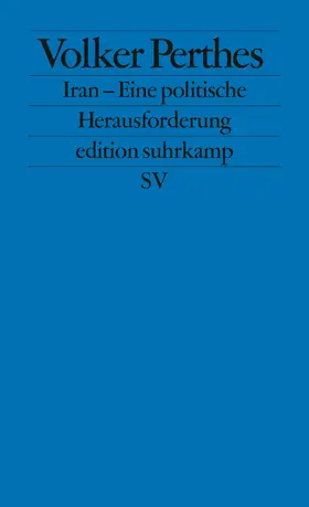 Perthes |  Iran - Eine politische Herausforderung | Buch |  Sack Fachmedien