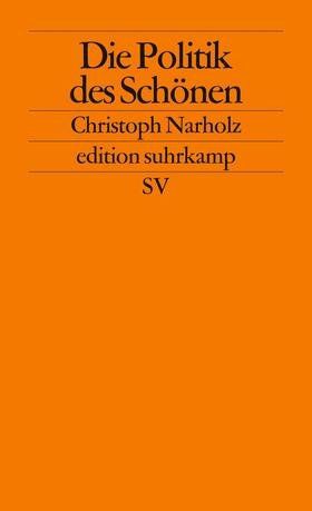 Narholz |  Die Politik des Schönen | Buch |  Sack Fachmedien