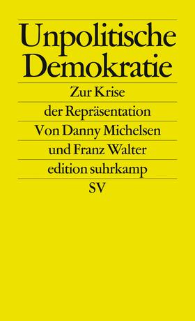 Michelsen / Walter |  Unpolitische Demokratie | Buch |  Sack Fachmedien