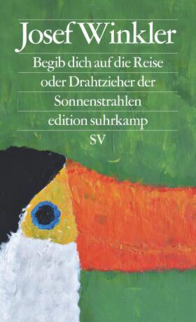 Winkler |  Begib dich auf die Reise oder Drahtzieher der Sonnenstrahlen | Buch |  Sack Fachmedien