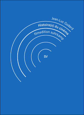  Jean-Luc Godard: Geschichte(N) Des Kinos | Sonstiges |  Sack Fachmedien