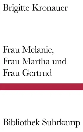 Kronauer |  Frau Melanie, Frau Martha und Frau Gertrud | Buch |  Sack Fachmedien