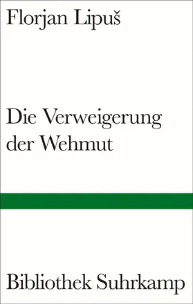 Lipuš |  Die Verweigerung der Wehmut | Buch |  Sack Fachmedien