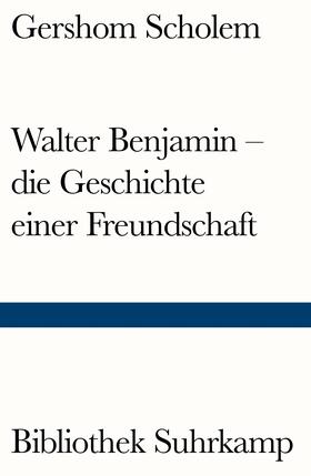 Scholem |  Walter Benjamin - die Geschichte einer Freundschaft | Buch |  Sack Fachmedien