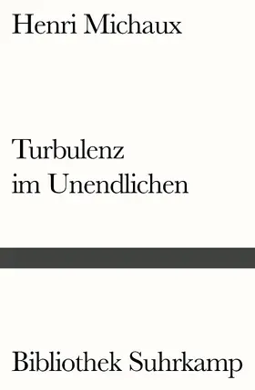 Michaux |  Turbulenz im Unendlichen | Buch |  Sack Fachmedien