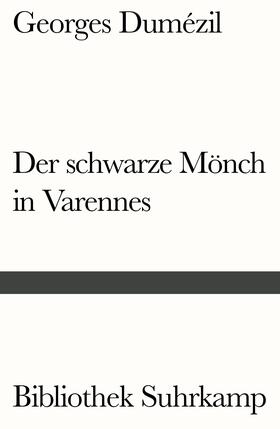 Dumézil |  Dumézil, G: Der schwarze Mönch in Varennes. Nostradamische P | Buch |  Sack Fachmedien