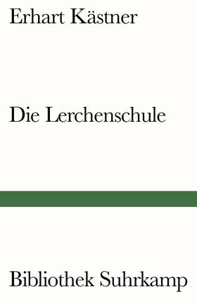 Kästner |  Die Lerchenschule | Buch |  Sack Fachmedien