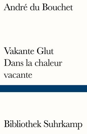 Bouchet |  Vakante Glut/Dans la chaleur vacante | Buch |  Sack Fachmedien