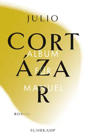 Cortázar |  Album für Manuel | Buch |  Sack Fachmedien