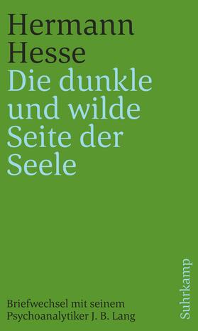 Hesse / Lang / Feitknecht |  'Die dunkle und wilde Seite der Seele' | Buch |  Sack Fachmedien