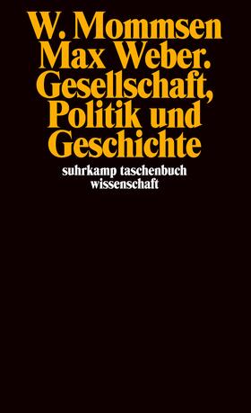 Mommsen |  Max Weber. Gesellschaft, Politik und Geschichte | Buch |  Sack Fachmedien