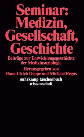 Regus / Deppe |  Seminar: Medizin, Gesellschaft, Geschichte | Buch |  Sack Fachmedien