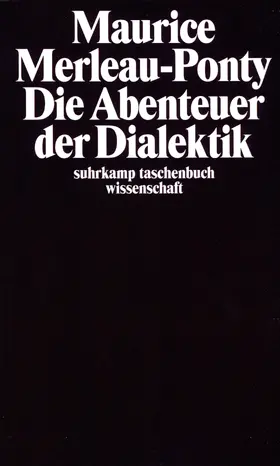 Merleau-Ponty |  Die Abenteuer der Dialektik | Buch |  Sack Fachmedien