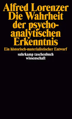 Lorenzer |  Die Wahrheit der psychoanalytischen Erkenntnis | Buch |  Sack Fachmedien