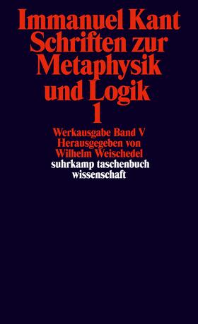 Weischedel / Kant |  Schriften zur Metaphysik und Logik I | Buch |  Sack Fachmedien