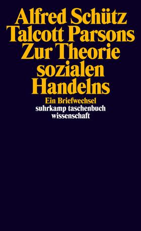 Parsons / Schütz / Sprondel | Zur Theorie sozialen Handelns | Buch | 978-3-518-27802-4 | sack.de