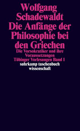 Schudoma / Schadewaldt |  Tübinger Vorlesungen Band 1. Die Anfänge der Philosophie bei den Griechen | Buch |  Sack Fachmedien