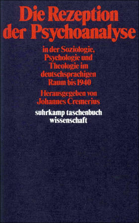 Cremerius |  Die Rezeption der Psychoanalyse in der Soziologie, Psychologie und Theologie im deutschsprachigen Raum bis 1940 | Buch |  Sack Fachmedien