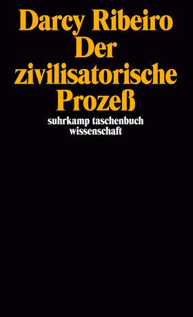 Ribeiro / Sonntag |  Der zivilisatorische Prozeß | Buch |  Sack Fachmedien