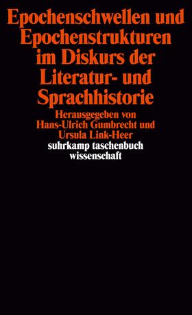 Gumbrecht / Link-Heer |  Epochenschwellen und Epochenstrukturen im Diskurs der Literatur- und Sprachhistorie | Buch |  Sack Fachmedien