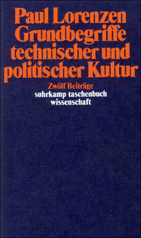 Lorenzen |  Grundbegriffe technischer und politischer Kultur | Buch |  Sack Fachmedien