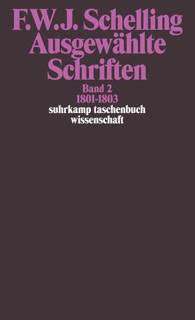 Schelling |  Ausgewählte Schriften II. 1801 - 1803 | Buch |  Sack Fachmedien