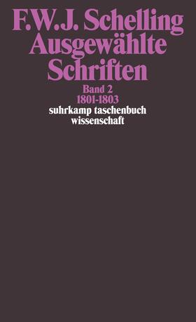 Schelling | Ausgewählte Schriften II. 1801 - 1803 | Buch | 978-3-518-28122-2 | sack.de