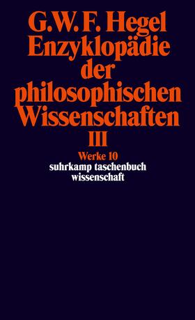 Hegel |  Enzyklopädie der philosophischen Wissenschaften III im Grundrisse 1830 | Buch |  Sack Fachmedien
