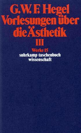Hegel |  Vorlesungen über die Ästhetik III | Buch |  Sack Fachmedien