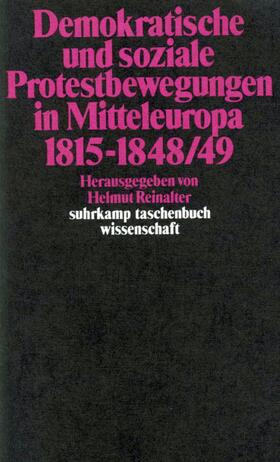 Reinalter |  Demokratische und soziale Protestbewegungen in Mitteleuropa 1815 - 1848/49 | Buch |  Sack Fachmedien