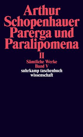 Löhneysen / Schopenhauer |  Parerga und Paralipomena II. Kleine philosophische Schriften | Buch |  Sack Fachmedien