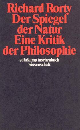 Rorty |  Der Spiegel der Natur: Eine Kritik der Philosophie | Buch |  Sack Fachmedien
