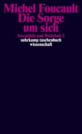 Foucault |  Sexualität und Wahrheit 3. Die Sorge um sich | Buch |  Sack Fachmedien