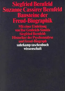 Grubrich-Simitis / Bernfeld / Cassirer Bernfeld |  Bausteine der Freud-Biographik | Buch |  Sack Fachmedien