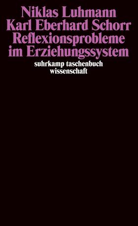 Luhmann / Schorr |  Reflexionsprobleme im Erziehungssystem | Buch |  Sack Fachmedien