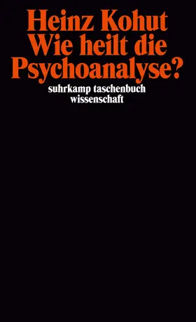 Kohut / Goldberg |  Wie heilt die Psychoanalyse? | Buch |  Sack Fachmedien