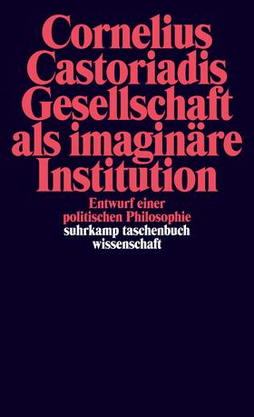Castoriadis |  Gesellschaft als imaginäre Institution | Buch |  Sack Fachmedien