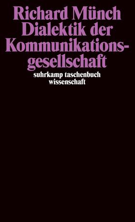Münch |  Dialektik der Kommunikationsgesellschaft | Buch |  Sack Fachmedien